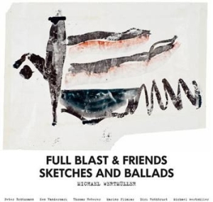 Full Blast & Friends - Sketches & Ballads ryhmässä CD @ Bengans Skivbutik AB (3719639)