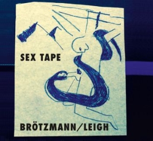 Brötzmann / Leigh - Sex Tape ryhmässä CD @ Bengans Skivbutik AB (3719674)