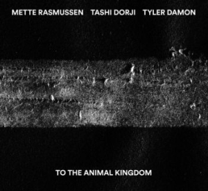 Rasmussen Dorji Damon - To The Animal Kingdom ryhmässä CD @ Bengans Skivbutik AB (3719676)