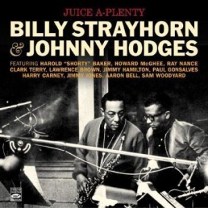 Strayhorn Billy & Johnny Hodges - Juice A-Plenty ryhmässä CD @ Bengans Skivbutik AB (3720188)