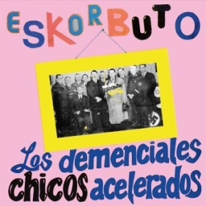 Eskorbuto - Los Demenciales Chicos Acelerados ( ryhmässä VINYYLI @ Bengans Skivbutik AB (3722099)