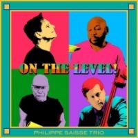 Saisse Phillipe (Trio) - On The Level! ryhmässä CD @ Bengans Skivbutik AB (3723632)