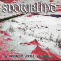 Snowblind - A World Full Of Lies ryhmässä CD @ Bengans Skivbutik AB (3723868)