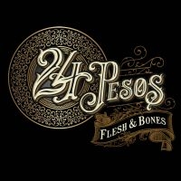 24 Pesos - Flesh & Bones ryhmässä CD @ Bengans Skivbutik AB (3724771)