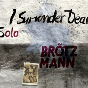 Brötzmann - Solo - I Surrender Dear ryhmässä CD @ Bengans Skivbutik AB (3724810)