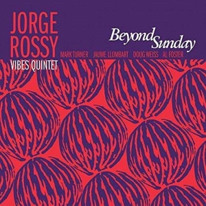 Jorge -Quintet- Rossy - Beyond Sunday ryhmässä CD @ Bengans Skivbutik AB (3726016)