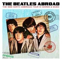 Beatles - Abroad..1965 North American Tour ryhmässä CD @ Bengans Skivbutik AB (3726544)