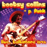 Collins Bootsy & P.Funk - Live...Baltimore 1978 (Fm) ryhmässä CD @ Bengans Skivbutik AB (3726576)