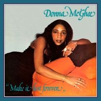 Mcghee Donna - Make It Last Forever ryhmässä CD @ Bengans Skivbutik AB (3727070)