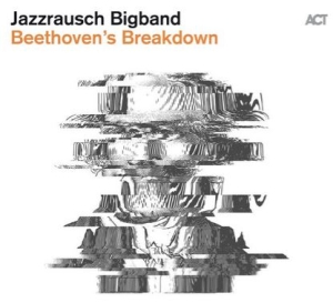 Jazzrausch Bigband - Beethoven's Breakdown ryhmässä CD @ Bengans Skivbutik AB (3727305)