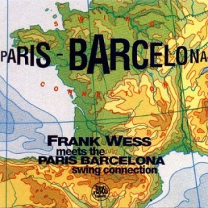 Wess Frank - Paris Barcelona Swing Connection ryhmässä CD @ Bengans Skivbutik AB (3728929)