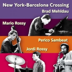 Brad Mehldau - New York - Barcelona Crossing Vol.1 ryhmässä CD @ Bengans Skivbutik AB (3728930)