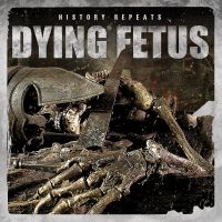 Dying Fetus - History Repeatsàlp ryhmässä VINYYLI @ Bengans Skivbutik AB (3729590)