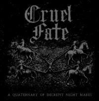 Cruel Fate - Quaternary Of Decrepit Night Mares ryhmässä CD @ Bengans Skivbutik AB (3729833)