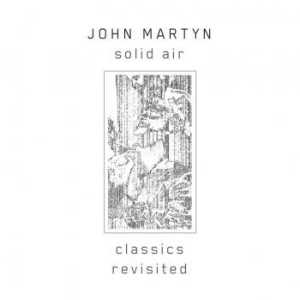 John Martyn - Solid Air (Classics Revisited) ryhmässä CD @ Bengans Skivbutik AB (3729839)