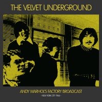 Velvet Underground The - Andy Warhol's Factory Br. Nyc 1966 ryhmässä Minishops / Velvet Underground @ Bengans Skivbutik AB (3729889)