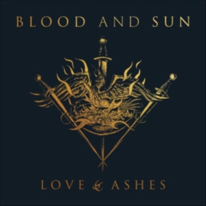 Blood And Sun - Love & Ashes ryhmässä CD @ Bengans Skivbutik AB (3729902)
