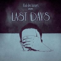 Klub Des Loosers - Last Days (Blue Vinyl) ryhmässä VINYYLI @ Bengans Skivbutik AB (3731658)