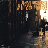 Ersahin Ilhan & Erik Truffaz - Istanbul Sessions ryhmässä VINYYLI @ Bengans Skivbutik AB (3731660)