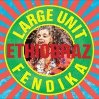 Large Unit - Ethiobraz ryhmässä VINYYLI @ Bengans Skivbutik AB (3732063)