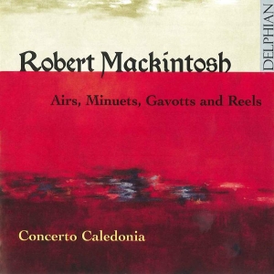 Mackintosh Robert - Mackintosh: Airs, Minuets, Gavotts ryhmässä ME SUOSITTELEMME / Joululahjavinkki: CD @ Bengans Skivbutik AB (3732288)