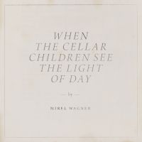 Mirel Wagner - When The Cellar Children See The Li ryhmässä VINYYLI @ Bengans Skivbutik AB (3733426)