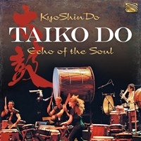 Kyoshindo - Taiko Do - Echo Of The Soul ryhmässä CD @ Bengans Skivbutik AB (3733811)