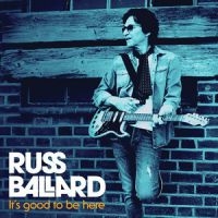 Russ Ballard - It's Good To Be Here ryhmässä CD @ Bengans Skivbutik AB (3734025)