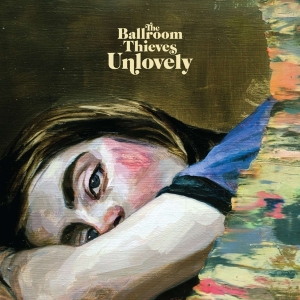 Ballroom Thieves - Unlovely ryhmässä VINYYLI @ Bengans Skivbutik AB (3734189)