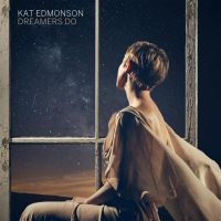 Edmonson Kat - Dreamers Do ryhmässä CD @ Bengans Skivbutik AB (3734411)