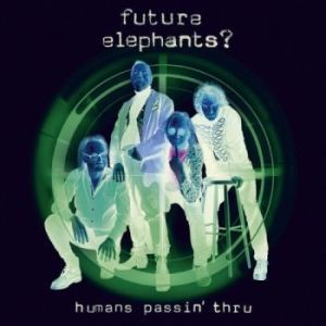 Future Elephants? - Humans Passin' Thru ryhmässä VINYYLI @ Bengans Skivbutik AB (3741419)