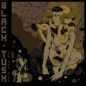 Black Tusk - Set The Dial ryhmässä CD @ Bengans Skivbutik AB (3741745)