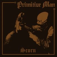 Primitive Man - Scorn ryhmässä CD @ Bengans Skivbutik AB (3741784)