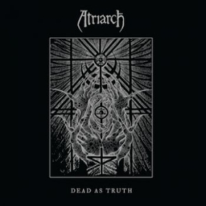 Atriarch - Dead As Truth ryhmässä CD @ Bengans Skivbutik AB (3741836)