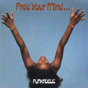 Funkadelic - Free Your Mind And Your Ass Will Follow (CD) ryhmässä CD @ Bengans Skivbutik AB (3742443)