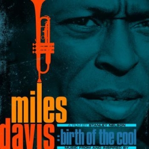 Davis Miles - Music From And Inspired By Birth Of The Cool, A Film By Stanley Nelson ryhmässä Minishops / Miles Davis @ Bengans Skivbutik AB (3742711)