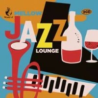 Mellow Jazz Lounge - Various ryhmässä CD @ Bengans Skivbutik AB (3744415)