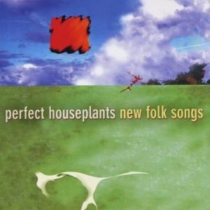 Perfect Houseplants - New Folk Songs ryhmässä Musiikki / SACD / Jazz/Blues @ Bengans Skivbutik AB (3744895)