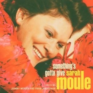 Moule Sarah - Something's Gotta Give ryhmässä Musiikki / SACD / Jazz/Blues @ Bengans Skivbutik AB (3744897)