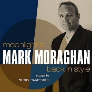 Moraghan Mark - Moonlight's Back In Style ryhmässä CD @ Bengans Skivbutik AB (3744922)