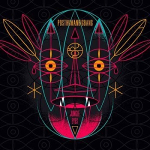 Posthumanbigbang - Jungle Eyes ryhmässä VINYYLI @ Bengans Skivbutik AB (3746069)