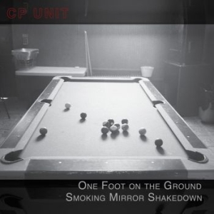 Cp Unit - One Foot On The Ground Smoking Mirr ryhmässä CD @ Bengans Skivbutik AB (3746588)