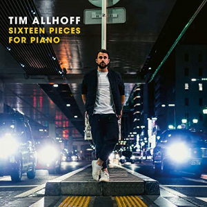 Allhoff Tim - Sixteen Pieces for Piano ryhmässä CD @ Bengans Skivbutik AB (3746615)