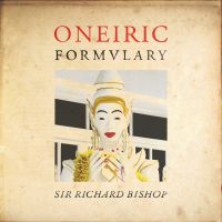 Bishop Sir Richard - Oneiric Formulary ryhmässä VINYYLI @ Bengans Skivbutik AB (3747648)