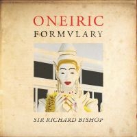 Bishop Sir Richard - Oneiric Formvlary ryhmässä Rock @ Bengans Skivbutik AB (3747680)