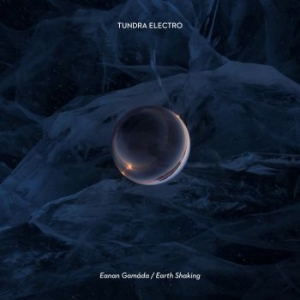 Tundra Electro - Eanan Gamada/Earth Shaking ryhmässä CD @ Bengans Skivbutik AB (3747688)