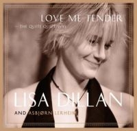 Dillan Lisa - Love Me Tender - The Quiet Quite Wa ryhmässä VINYYLI @ Bengans Skivbutik AB (3755786)