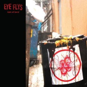 Eye Flys - Tub Of Lard ryhmässä VINYYLI @ Bengans Skivbutik AB (3755826)