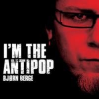 Berge Björn - I'm The Antipop ryhmässä CD @ Bengans Skivbutik AB (3755860)