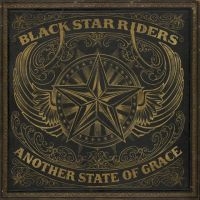 BLACK STAR RIDERS - ANOTHER STATE OF GRACE ryhmässä CD @ Bengans Skivbutik AB (3757251)